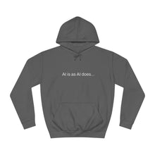Load image into Gallery viewer, Aimerican™ Prompts: /imagine AI is as AI does Unisex College Hoodie