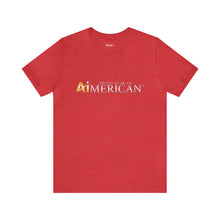 Load image into Gallery viewer, Proud to be an Aimerican™ Brand Retail Fit Unisex Jersey Short Sleeve Tee