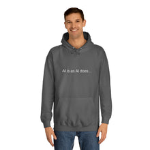 Load image into Gallery viewer, Aimerican™ Prompts: /imagine AI is as AI does Unisex College Hoodie