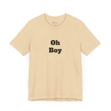Load image into Gallery viewer, Oh Boy Retail Fit Unisex Jersey Short Sleeve Tee