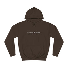 Load image into Gallery viewer, Aimerican™ Prompts: /imagine AI is as AI does Unisex College Hoodie
