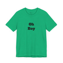 Load image into Gallery viewer, Oh Boy Retail Fit Unisex Jersey Short Sleeve Tee