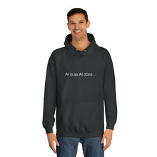 Load image into Gallery viewer, Aimerican™ Prompts: /imagine AI is as AI does Unisex College Hoodie