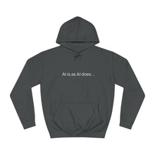 Load image into Gallery viewer, Aimerican™ Prompts: /imagine AI is as AI does Unisex College Hoodie