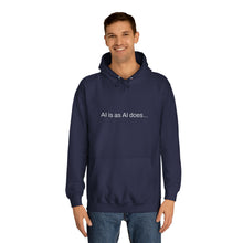 Load image into Gallery viewer, Aimerican™ Prompts: /imagine AI is as AI does Unisex College Hoodie