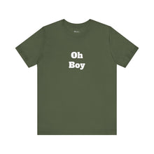 Load image into Gallery viewer, Oh Boy Retail Fit Unisex Jersey Short Sleeve Tee