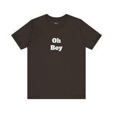 Load image into Gallery viewer, Oh Boy Retail Fit Unisex Jersey Short Sleeve Tee