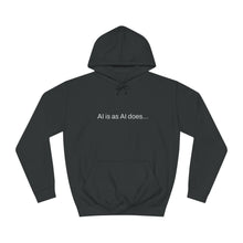 Load image into Gallery viewer, Aimerican™ Prompts: /imagine AI is as AI does Unisex College Hoodie