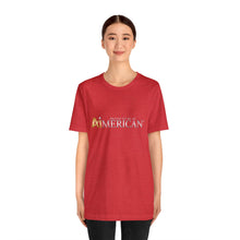 Load image into Gallery viewer, Proud to be an Aimerican™ Brand Retail Fit Unisex Jersey Short Sleeve Tee