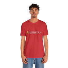 Load image into Gallery viewer, Proud to be an Aimerican™ Brand Retail Fit Unisex Jersey Short Sleeve Tee