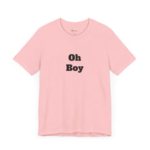 Load image into Gallery viewer, Oh Boy Retail Fit Unisex Jersey Short Sleeve Tee