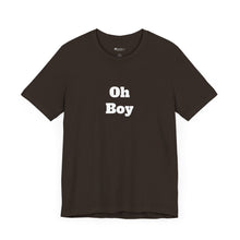 Load image into Gallery viewer, Oh Boy Retail Fit Unisex Jersey Short Sleeve Tee